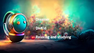 Dreamer - DivKid - [Relaxing & Studying] - [Royalty Free]