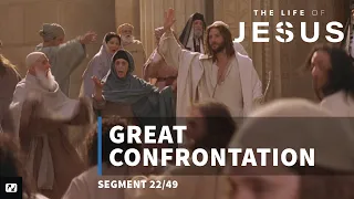 Great Confrontation | The Life of Jesus | #22
