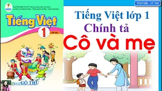 Chính tả: Cô và mẹ| Tiếng Việt lớp 1 sách cánh Diều| Cô Thu