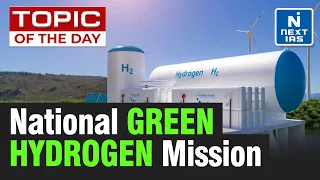 National Green Hydrogen Mission - UPSC | NEXT IAS