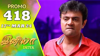 INIYA Serial | Episode 418 Promo | இனியா | Alya Manasa | Saregama TV Shows Tamil