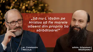 Ce nu știam despre Nașterea lui Hristos – cu Pr. Constantin Necula și Arhim. Hrisostom Rădășanu