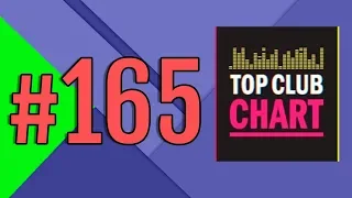 Top Club Chart #165 - Top 25 Dance Tracks (26.05.2018)