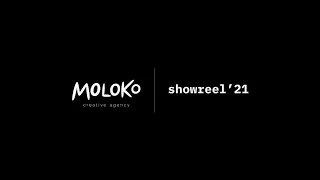 Moloko Creative Agency l Showreel '21