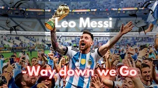 [4K] Lionel Messi Edit World Cup - Way down we Go