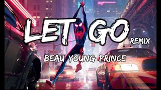 Beau Young Prince-Let go(remix)/Spider-Man: Into the Spider Verse OST