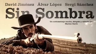 Sin Sombra WESTERN SHORT FILM