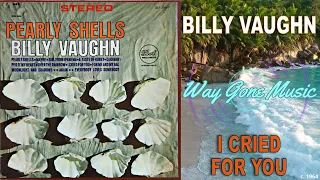 Billy Vaughn - I Cried For You