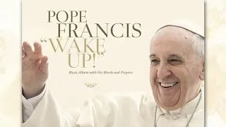 Pope Francis - Wake Up! (Full Album)