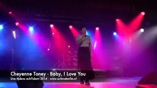 Cheyenne Toney - Baby, I Love You (Live tijdens echTalent 2014)