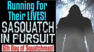 Large Sasquatch Had Them Running For Their Lives! Plus: More encounters