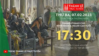 Thánh Lễ Trực tuyến | 17:30 | THỨ BA TUẦN 5 THƯỜNG NIÊN | NGÀY 7-2-2023 | TRUNG TÂM MỤC VỤ TGPSG