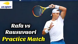 Rafael Nadal vs Ruusuvuori - Practice Match before US Open 2022