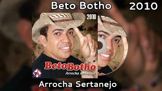 Beto Botho - Arrocha Sertanejo - 2010 (Cd Completo)