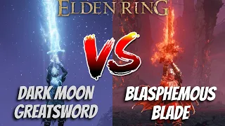 Best Weapon In Elden Ring? Blasphemous Blade VS Dark Moon Greatsword
