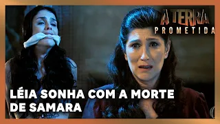 A TERRA PROMETIDA: Léia se desespera ao sonhar com a morte de Samara