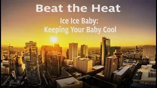 Beat the Heat: Ice Ice Baby - Keeping Your Baby Cool