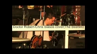 "Doctor Robert"-The Beatles-Chris Siasos cover-HD