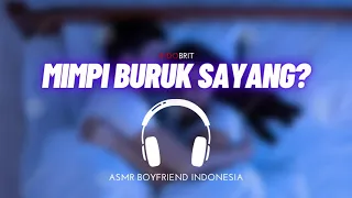 ASMR Cowok Comfort - Mimpi Buruk Sayang | ASMR Boyfriend Indonesia Roleplay