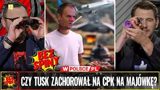 #BezSpiny: CZY TUSK ZACHOROWAŁ NA CPK NA MAJÓWKĘ?