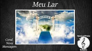 Meu Lar - My Home - Prisma Brasil - Coral Nova Mensagem&Hymns of Praise Orchestra