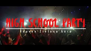 HIGH SCHOOL PARTY | Heaven Zielona Góra | promo movie