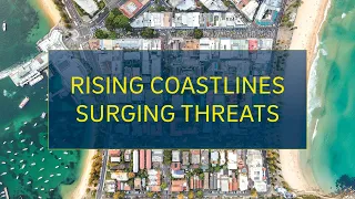 Rising Coastlines, Surging Threats