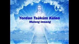 Yordan Tzüküm Külen Molung Imsong| Ao song| Lyrics video by Crossway Mission