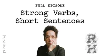 Strong Verbs, Short Sentences | Revisionist History | Malcolm Gladwell