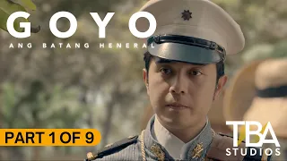 GOYO: ANG BATANG HENERAL I PART 1 OF 9 I Paulo Avelino I Jerrold Tarog I TBA Studios