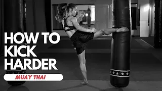 How to Kick Harder Muay Thai