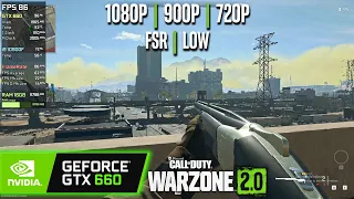 GTX 660 | COD Warzone 2.0 - 1080p, 900p, 720p, FSR