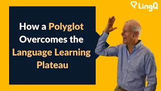 How A Polyglot Overcomes the Language Learning Plateau