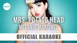 Melanie Martinez - Mrs. Potato Head (Official Karaoke Instrumental) | SongJam