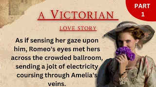 A Victorian Love Story Part 1| Practice English Through Short Story | Learn by Reading and Listening