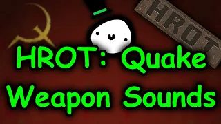 HROT Mod Showcase - Quake Weapon Sounds