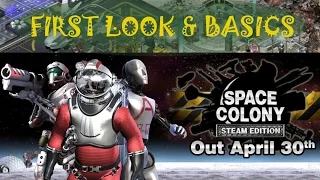 Space Colony - Steam Edition: BASICS & FIRST LOOK -= First Looks & Tutorial =-