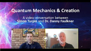 Quantum Mechanics and Creation (with Dr. Danny Faulkner)