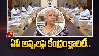 Finance Minister Nirmala Sitharaman Clarity On AP Debts | Ntv