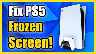 How to FIX FROZEN PS5 Screen or Game (Easy Method)