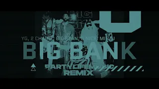 YG - Big Bank ft. 2 Chainz, Big Sean, Nicki Minaj (Partylifemusic Remix)