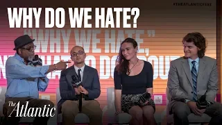 “Why We Hate,” and What to Do About It