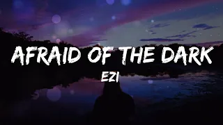 EZI - Afraid of The Dark (Lyrics)(From After We Collided) Soundtrack