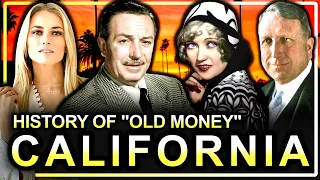 The “Old Money” Families Who Built Southern California (Documentary)