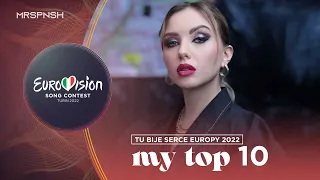 🇵🇱 Tu Bije Serce Europy 2022 | My top 10 (Poland Eurovision)