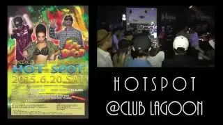 HOT SPOT@CLUB Lagoon・2015.06.20 告知動画