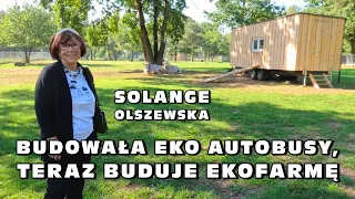 She built eco buses, now she is building an eco farm - Solange Olszewska, Happy Animals Farm