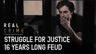 True Crime Documentary | Struggle for Justice | 16 Years Long Feud  | Real Crime