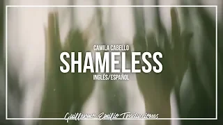 CAMILA CABELLO • SHAMELESS | LETRA EN INGLÉS Y ESPAÑOL