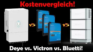 Preisvergleich: Deye vs. Victron vs. Bluetti EP600 - Komplette Ausgaben pro System!